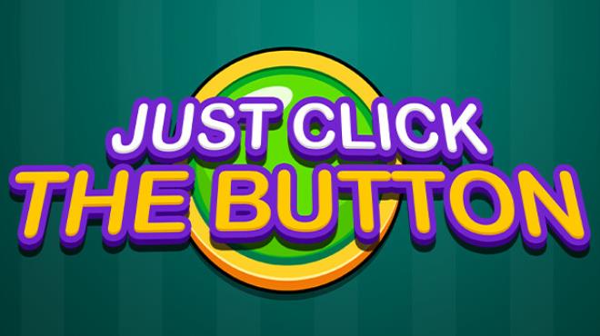 Just Click The Button Free Download