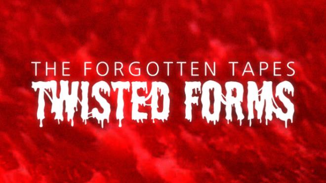 The Forgotten Tapes: Twisted Forms Free Download