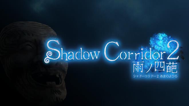 Shadow Corridor 2 雨ノ四葩 Free Download