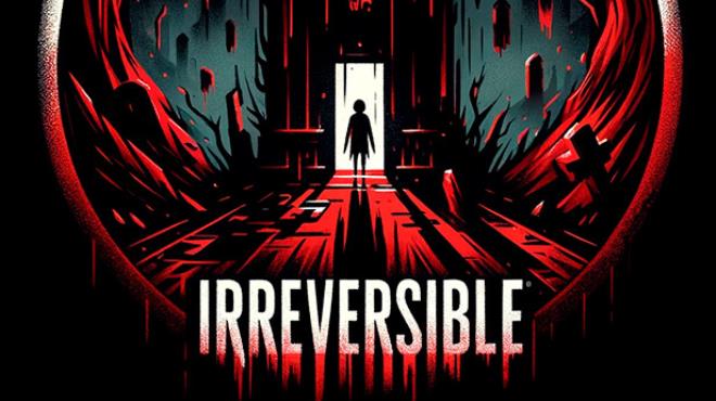 IRREVERSIBLE Free Download