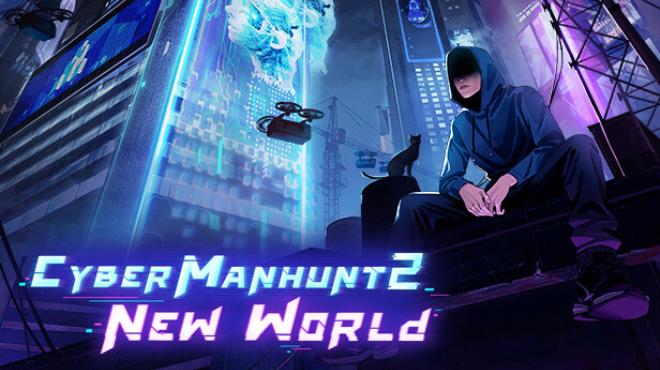 Cyber Manhunt 2: New World Free Download