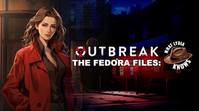 Outbreak The Fedora Files: What Lydia Knows Free Download