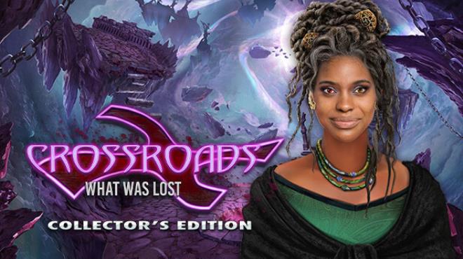 Crossroads: What Was Lost Collector's Edition Free Download