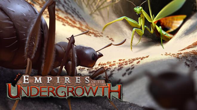 Empires of the Undergrowth Free Download