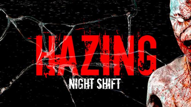 Hazing - Night Shift Free Download