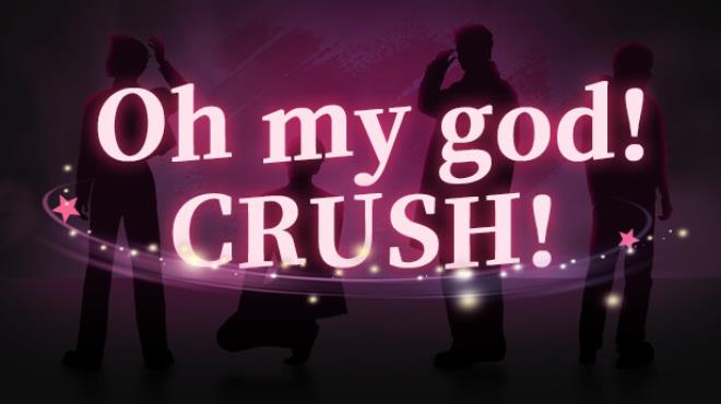 Oh my god!Crush! Free Download