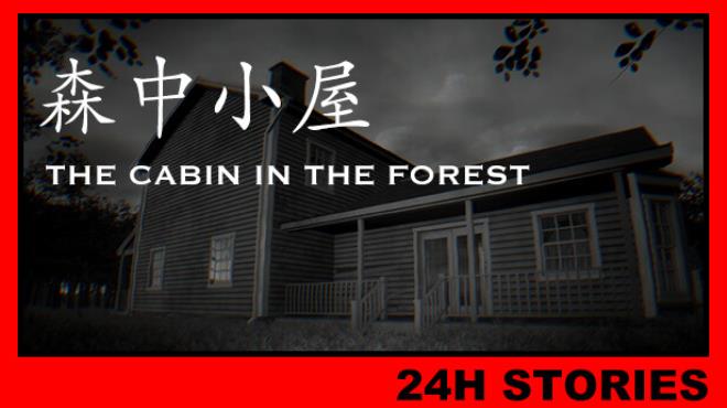 24H Stories: The Cabin In The Forest Free Download