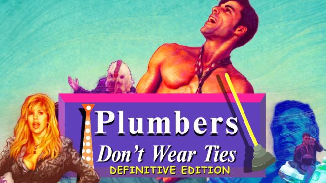 Plumbers Don't Wear Ties: Definitive Edition Free Download