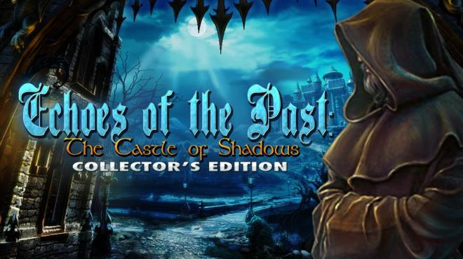 Echoes of the Past: The Castle of Shadows Collector's Edition Free Download