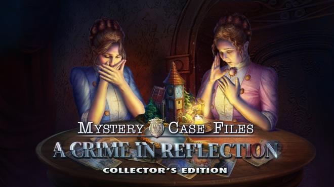 Mystery Case Files A Crime in Reflection Collectors Edition Free Download