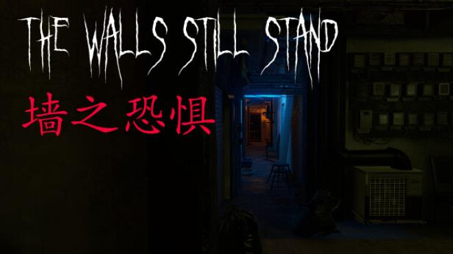 墙之恐惧: The Walls Still Stand Free Download