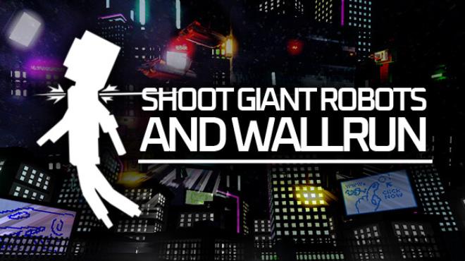 Shoot Giant Robots and Wallrun Free Download