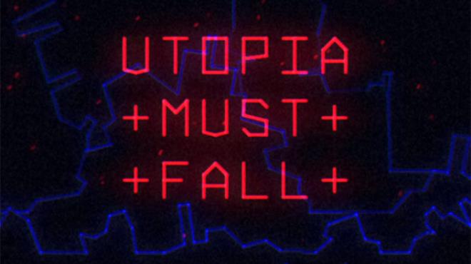 Utopia Must Fall Free Download