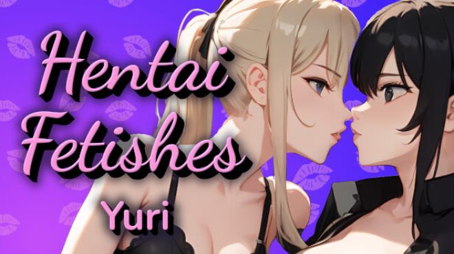 Hentai Fetishes: Yuri Free Download