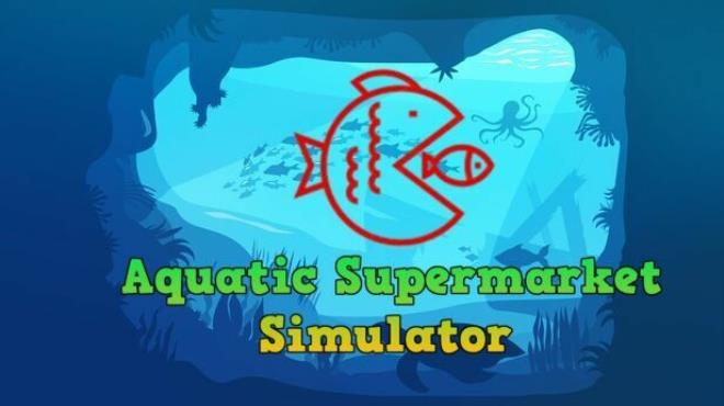 Aquatic Store Simulator Free Download