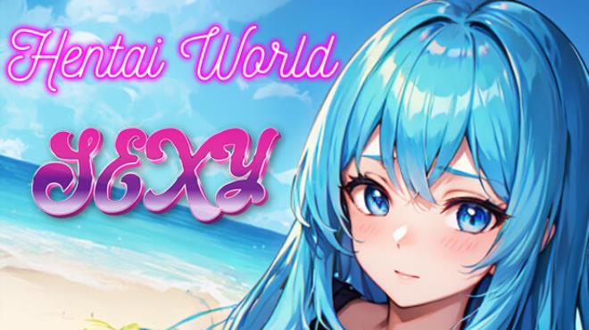 Hentai World Sexy Free Download