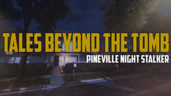 Tales Beyond The Tomb - Pineville Night Stalker Free Download