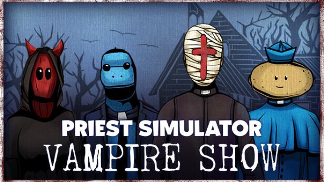 Priest Simulator: Vampire Show Free Download