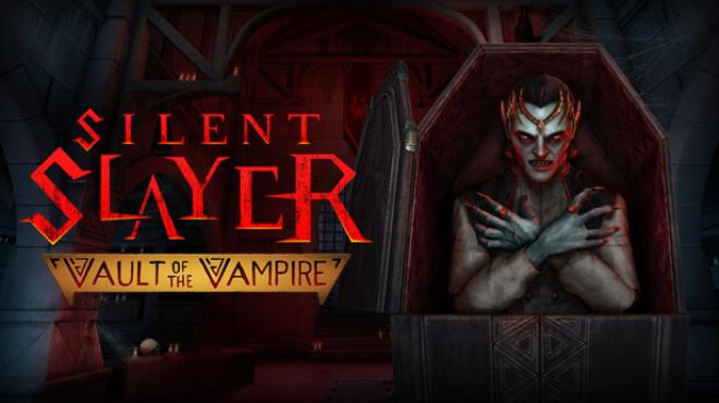 Silent Slayer: Vault of the Vampire Free Download