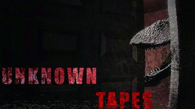 Unknown Tapes Free Download