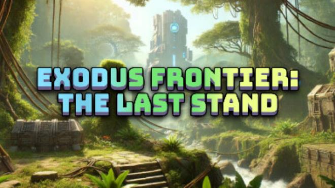 Exodus Frontier: The Last Stand Free Download