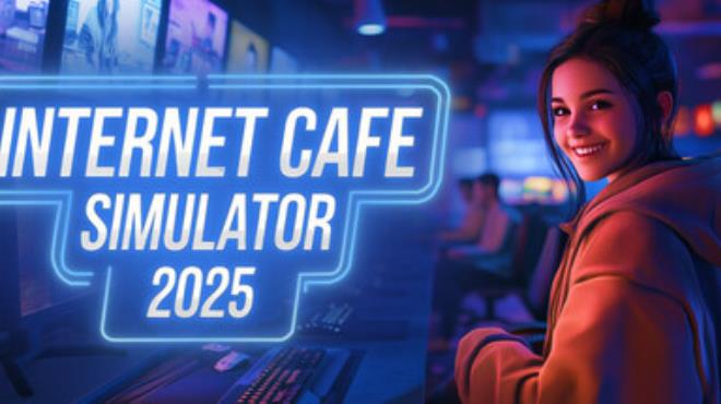 Internet Cafe Simulator 2025 Free Download