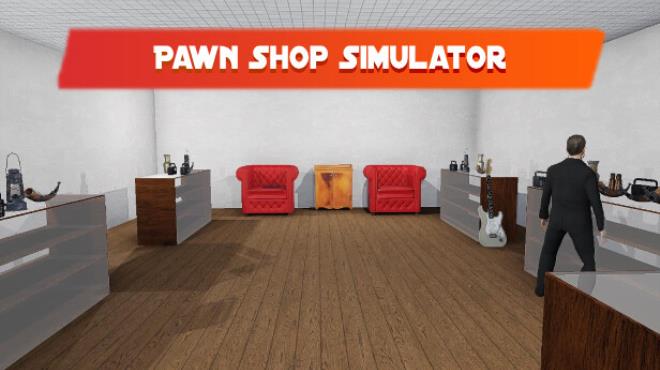 Pawn Shop Simulator Free Download