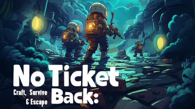 No Ticket Back: Craft, Survive & Escape Free Download