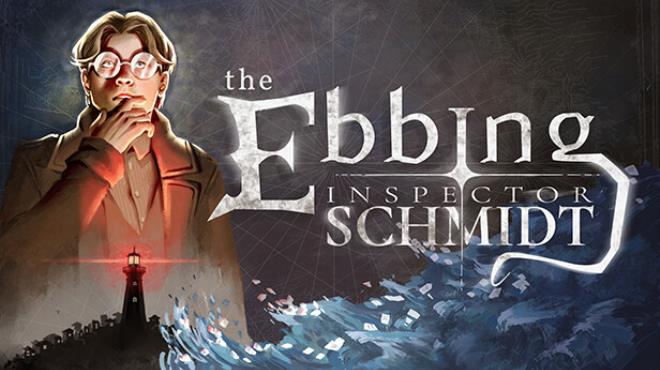 Inspector Schmidt - The Ebbing Free Download