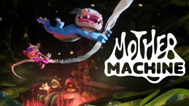 Mother Machine Free Download