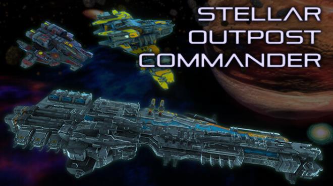 Stellar outpost commander Free Download